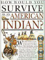 How Would You Survive As an American Indian