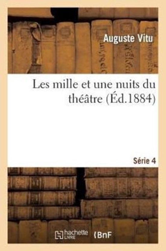 Arts- Les Mille Et Une Nuits Du Théâtre. 4e Série