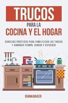 Trucos Para La Cocina Y El Hogar