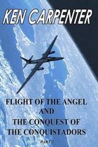 Flight of the Angel and The Conquest of the Conquistadors Part 2