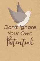 Don't Ignore Your Own Potential