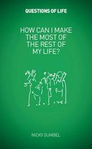 Omslag How Can I Make the Most of the Rest of My Life?