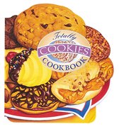 Totally Cookbooks Series - Totally Cookies Cookbook