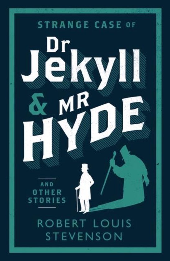 Strange Case of Dr Jekyll and Mr Hyde and Other Stories, Robert Louis Stevenson