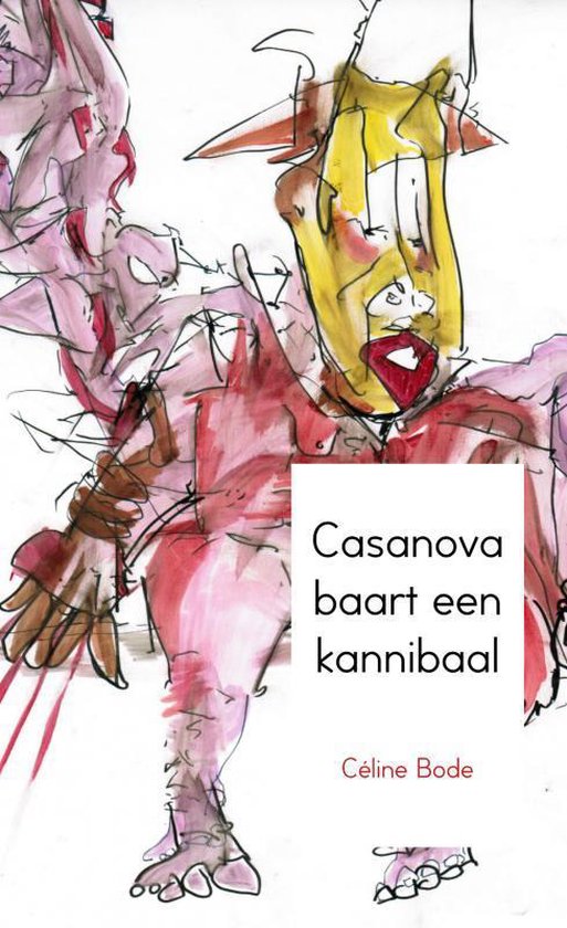 Casanova baart een kannibaal, Céline Bode 9789402182095 Boeken