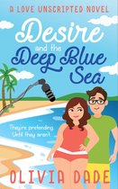 Love Unscripted 1 - Desire and the Deep Blue Sea