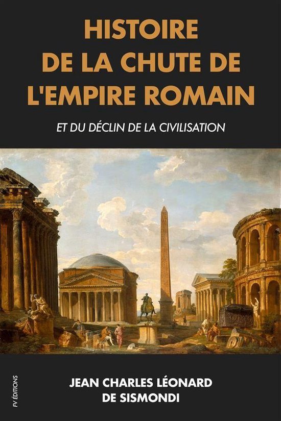 Histoire de la chute de l'Empire Romain et du déclin de la  ... - cover