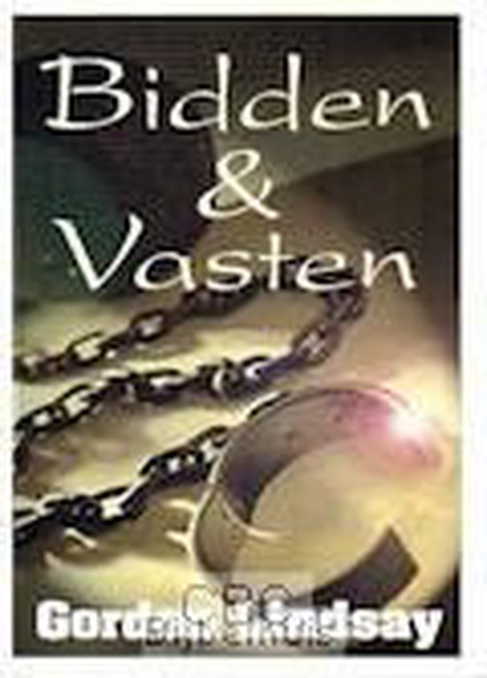 Bidden En Vasten Tips Bidden en vasten, Gordon Lindsay | 9789064424540 | Boeken | bol