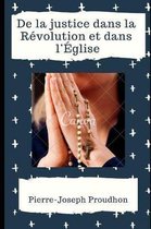de la Justice Dans La Revolution Et Dans l'Eglise