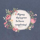 Mejores deseos para tu tercer Cumplea os