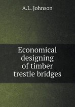 Economical designing of timber trestle bridges