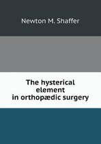 The hysterical element in orthopaedic surgery