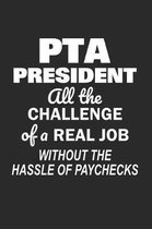 PTA President All the Challenge of a Real Job Without the Hassle of Paychecks