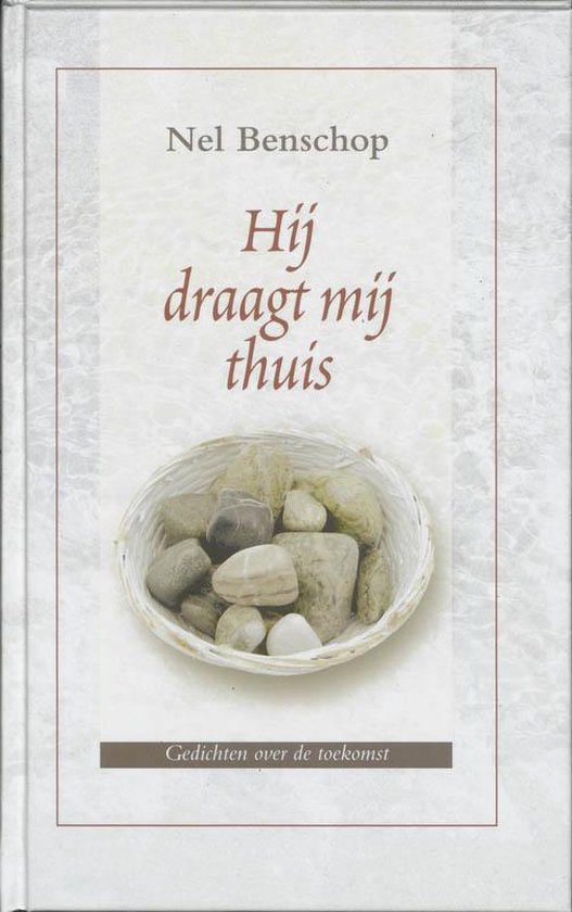 Cover van het boek 'Hij draagt mij thuis' van Nel Benschop