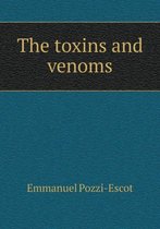 The toxins and venoms