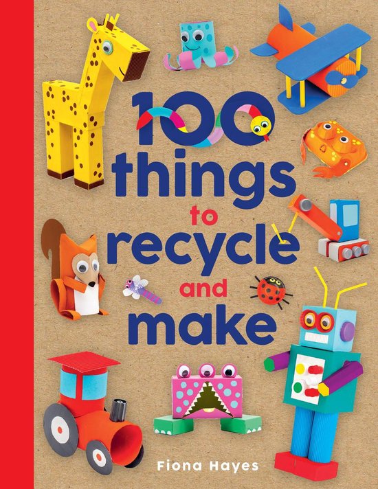 Crafty Makes - 100 Things to Recycle and Make - cover