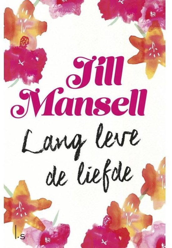 Lang leve de liefde (Vriendenloterij), Jill Mansell 9789021020150 Boeken