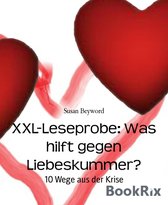 XXL-Leseprobe: Was hilft gegen Liebeskummer?