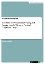 Eine kritische Auseinandersetzung mit George Lakoffs 'Women, Fire and Dangerous Things'
