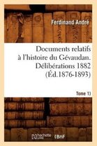 Histoire- Documents Relatifs À l'Histoire Du Gévaudan. Délibérations 1882 (Tome 1) (Éd.1876-1893)