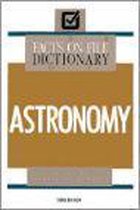 Astronomy: Facts on File Dictionary