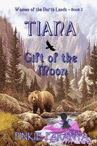 Women of the Northland 2 - Tiana ~ Gift of the Moon