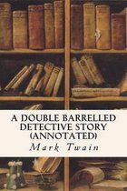 A Double Barrelled Detective Story (annotated)