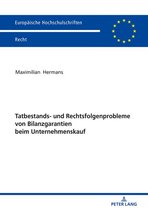 Europaeische Hochschulschriften Recht 6079 - Tatbestands- und Rechtsfolgenprobleme von Bilanzgarantien beim Unternehmenskauf