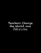 Teachers Change the World one Child at a time