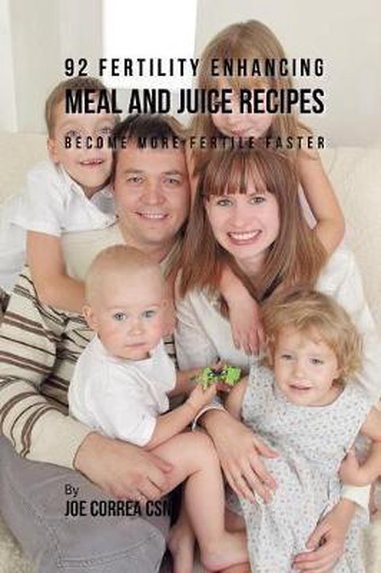 92 Fertility Enhancing Meal and Juice Recipes - cover