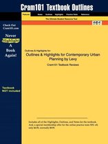Outlines & Highlights for Contemporary Urban Planning by Levy
