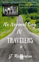 No Normal Day IV, Travelers
