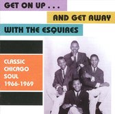 Get on Up...And Get Away With the Esquires