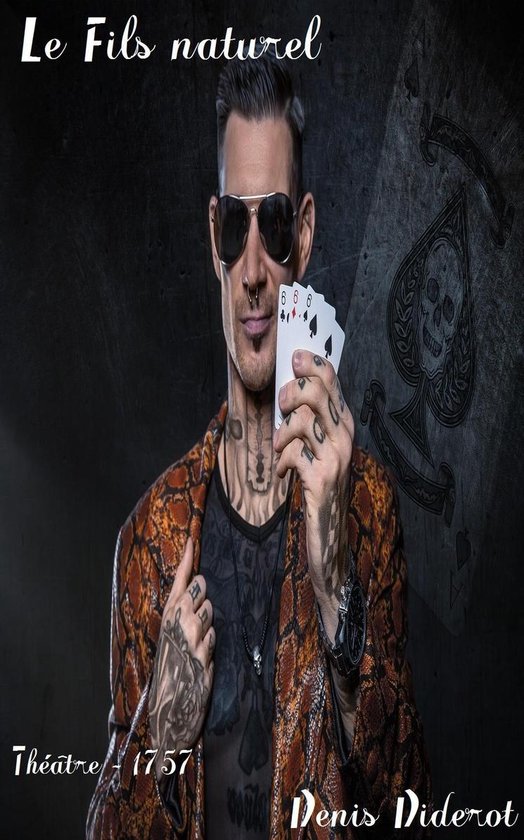 Oeuvres de Denis Diderot - Le Fils naturel ou Les Epreuves de la vertu