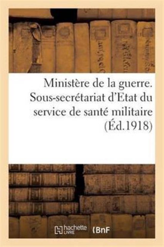 Minist re de la Guerre. Sous-Secr tariat d'Etat Du Service de Sant Militaire. Aide M moire