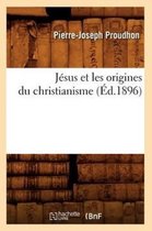 Religion- J�sus Et Les Origines Du Christianisme (�d.1896)