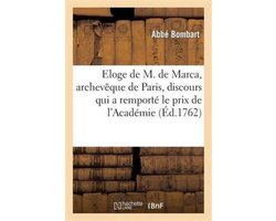 Histoire- Eloge de M. de Marca, archevêque de Paris, discours qui a remporté le prix de l'Académie