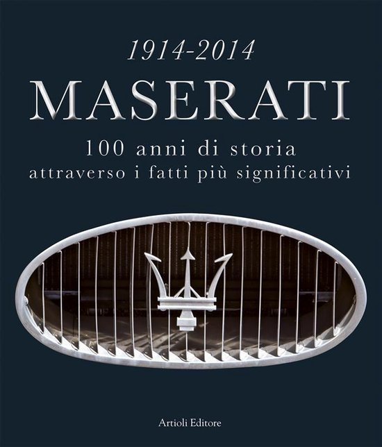 Motori - 1914-2014 Maserati. 100 anni di storia attraverso i ... - cover
