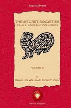 The Secret Societies of all Ages and Countries. Volume II