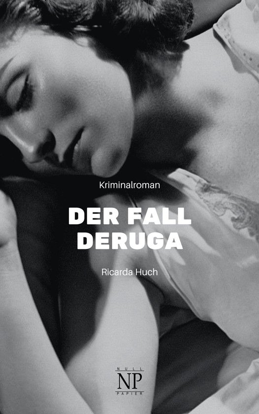 Krimis Bei Null Papier Der Fall Deruga Ebook Ricarda Huch 9783962815479 Boeken Bol 