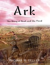 Ark: The Story of Noah and the Flood