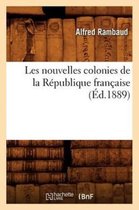 Histoire- Les Nouvelles Colonies de la R�publique Fran�aise (�d.1889)