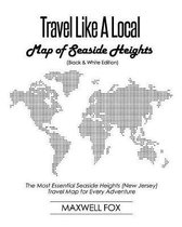 Travel Like a Local - Map of Seaside Heights (Black and White Edition)