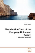The Identity Clash of the European Union and Turkey