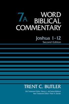 Word Biblical Commentary - Joshua 1-12, Volume 7A