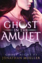 Ghost Night 3 - Ghost in the Amulet