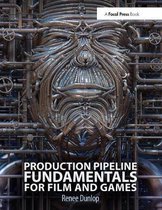 Production Pipeline Fundamentals for Film and Games