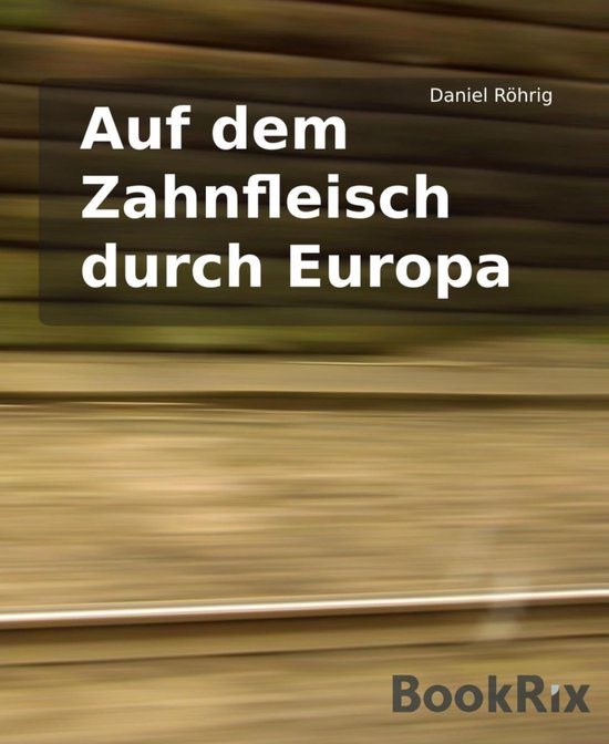 Auf dem Zahnfleisch durch Europa - cover