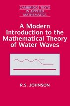 Cambridge Texts in Applied MathematicsSeries Number 19-A Modern Introduction to the Mathematical Theory of Water Waves