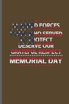 Us armed Forces those who served to protect deserve our grateful respect Memorial day